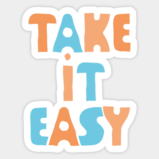 Take It Easy (color version) Sticker